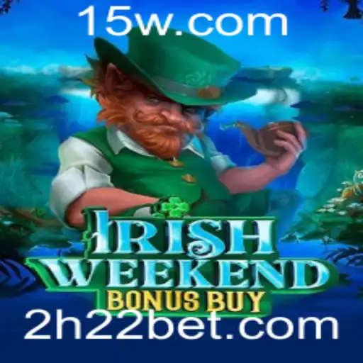 Explore o Excitante Mundo de IrishWeekendBonusBuy no h22bet