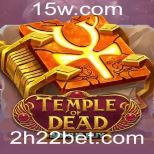 Descubra os Segredos de Temple of Dead Bonus Buy: Aventuras e Recompensas no H22Bet